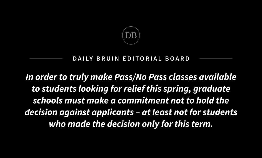 Editorial Graduate Schools Should Ease Pass No Pass Class Policies In