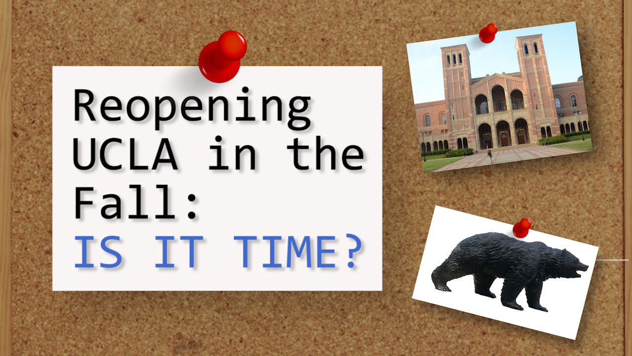 Reopening UCLA in Fall Is it time? Daily Bruin