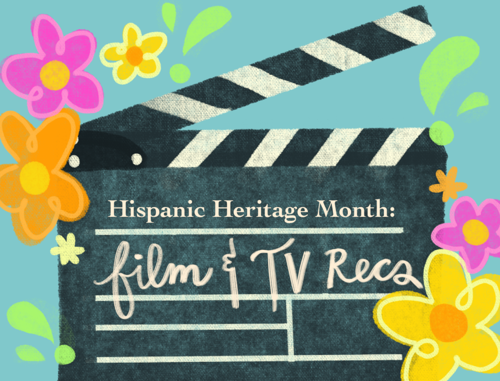 film-tv-show-recommendations-for-hispanic-heritage-month-daily-bruin