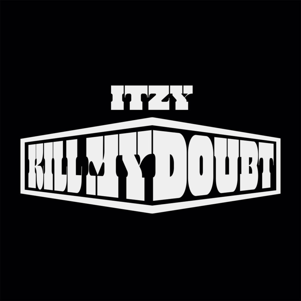 Set to a black background, bold text reads "KILL MY DOUBT." Five-member K-pop group ITZY will release its seventh EP on July 31. (Courtesy of JYP Entertainment / Republic Records / IMPERIAL)