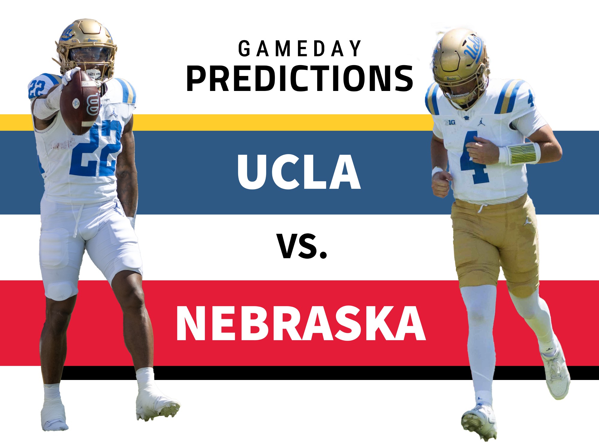 Gameday predictions UCLA vs. Nebraska Daily Bruin